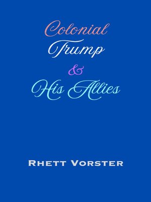 cover image of Colonial Trump & His Allies
